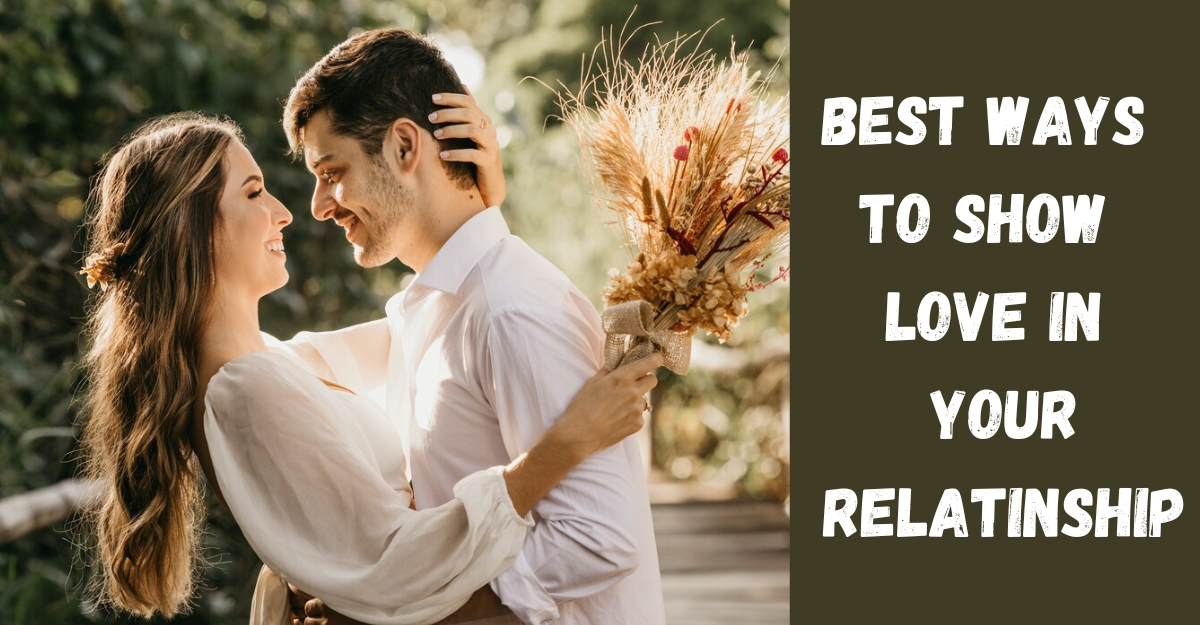 8 Best Ways to Show Love in Your Relationship 2024