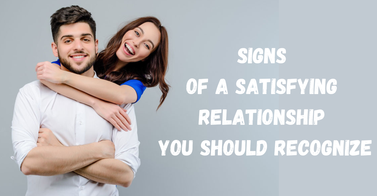 Top 8 Signs of a Fulfilling Relationship You Need to Know