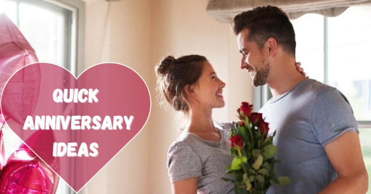 Last-Minute Anniversary Ideas to Impress Your Partner 2024