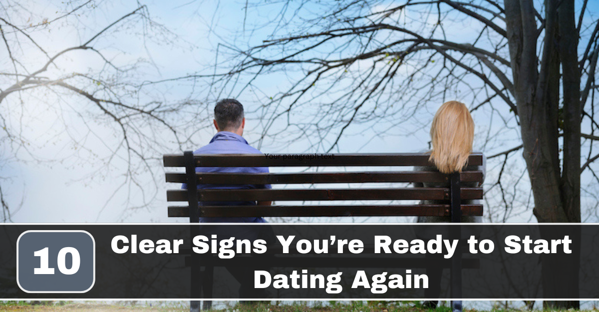 Top 10 Signs You're Ready to Start Dating Again